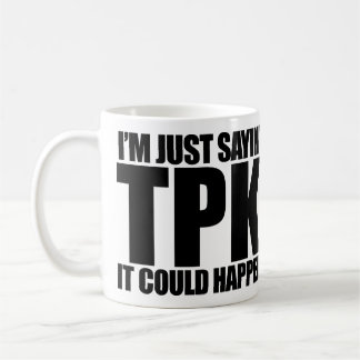 TPK - It Could Happen Classic Mug