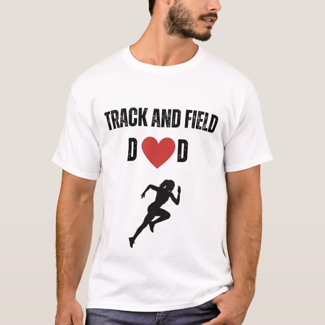 Track and Field Dad T-Shirt (Front)