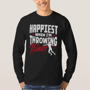 Track And Field Discus Throwing Happiest When Im T T-Shirt