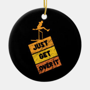 Track and Field - Just Get Over It Ceramic Ornament
