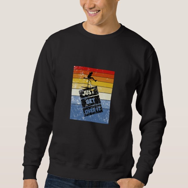 Track and Field - Just Get Over It Sweatshirt (Front)