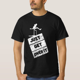 Track and Field - Just Get Over It T-Shirt