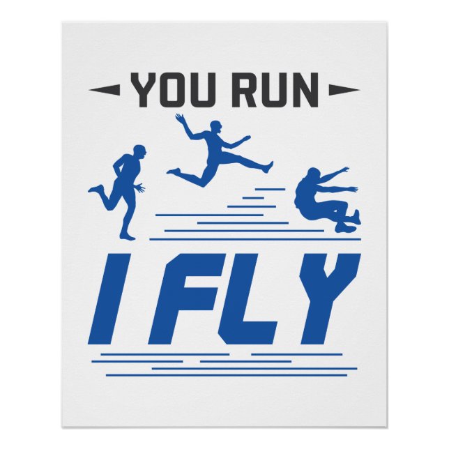 Track and Field Long Jump You Run I Fly Poster (Front)