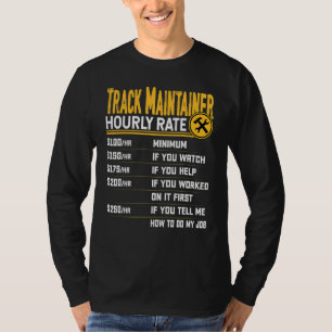 Track Maintainer Hourly Rate Track Maintenance Wo T-Shirt