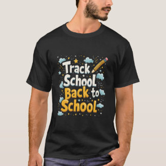 Track School Back to School T-Shirt