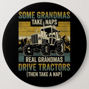 Tractor Grandma Farm Gifts Real Grandmas Drive Tra 6 Cm Round Badge