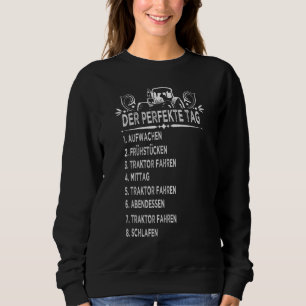 Tractor Perfect Day As A Farmer Tractor Farmer Sweatshirt
