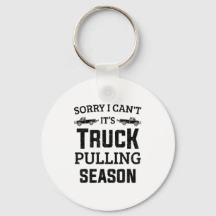 Tractor Pulling Sorry I Can't It's Truck Pulling S Key Ring