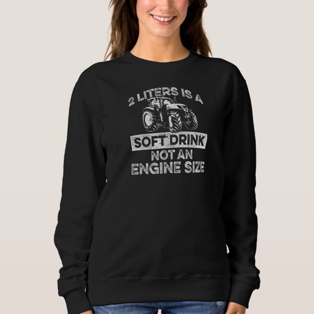 Tractor Sayings Tractor Litre Engine Size Sweatshirt (Front)