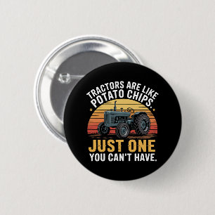 Tractors Are Like Potato Chips 6 Cm Round Badge