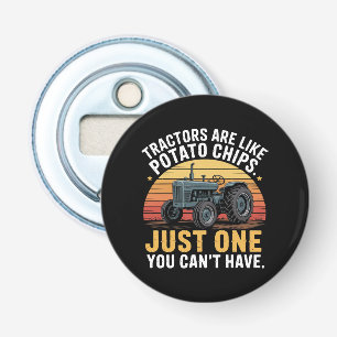 Tractors Are Like Potato Chips Bottle Opener