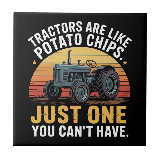 Tractors Are Like Potato Chips Ceramic Tile (Front)