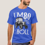 Tractors Farmer Rancher 80th Birthday Funny Saying T-Shirt<br><div class="desc">Tractors Farmer Rancher 80th Birthday Funny Saying Vintage  .</div>