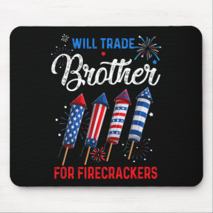 Trade Brother For Firecrackers Funny Girls 4th Of Mouse Pad
