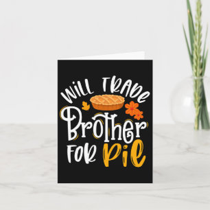 Trade Brother For Pie Fun Fall Thanksgiving Card