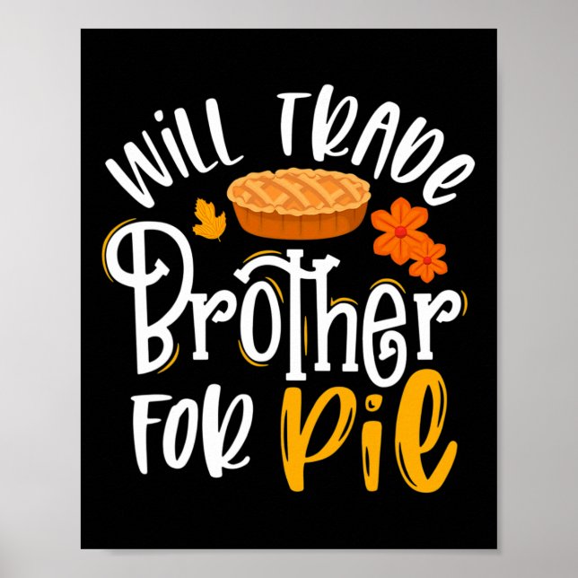 Trade Brother For Pie Fun Fall Thanksgiving  Poster (Front)