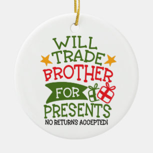 Trade Brother For Presents   Custom Photo Funny Ceramic Ornament