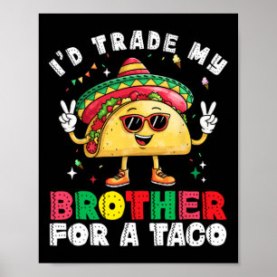 Trade Brother For Taco Cinco De Mayo Funny Mexican Poster
