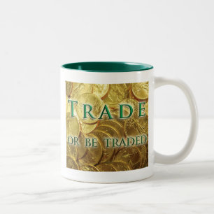 Trade or be Traded Mugs