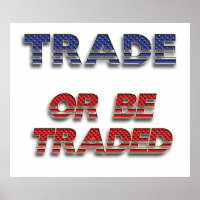 Trade or Be Traded Poster