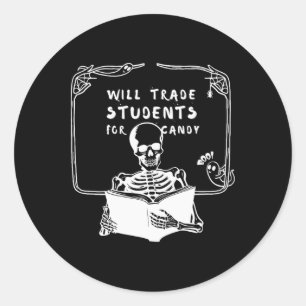 Trade Students For Candy Sarcastic Teachers Hallow Classic Round Sticker