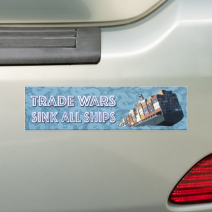 Trade Wars Sink All Ships Bumper Sticker