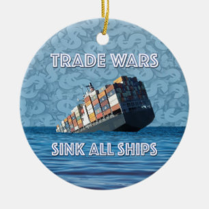 Trade Wars Sink All Ships Ceramic Ornament