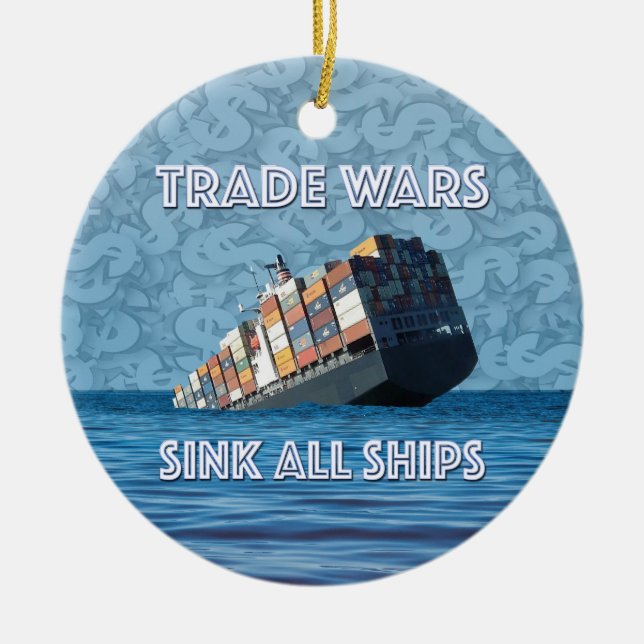 Trade Wars Sink All Ships Ceramic Ornament (Front)