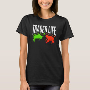 Trader Life Forex Trading Stock Market Investor St T-Shirt
