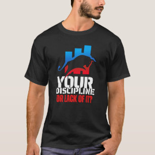 Trader motivation   Bull   Discipline T-Shirt