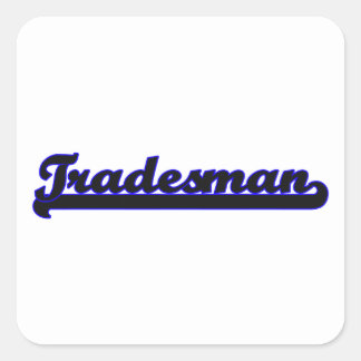 Tradesman Classic Job Design Square Sticker