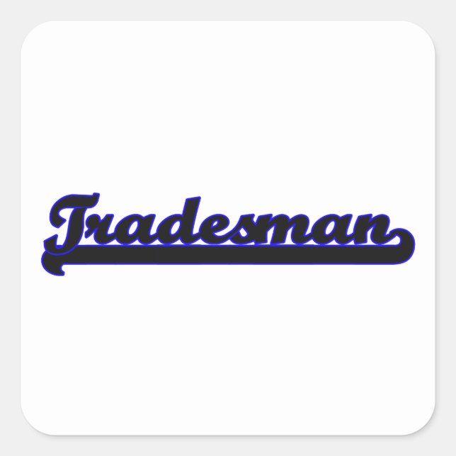 Tradesman Classic Job Design Square Sticker (Front)