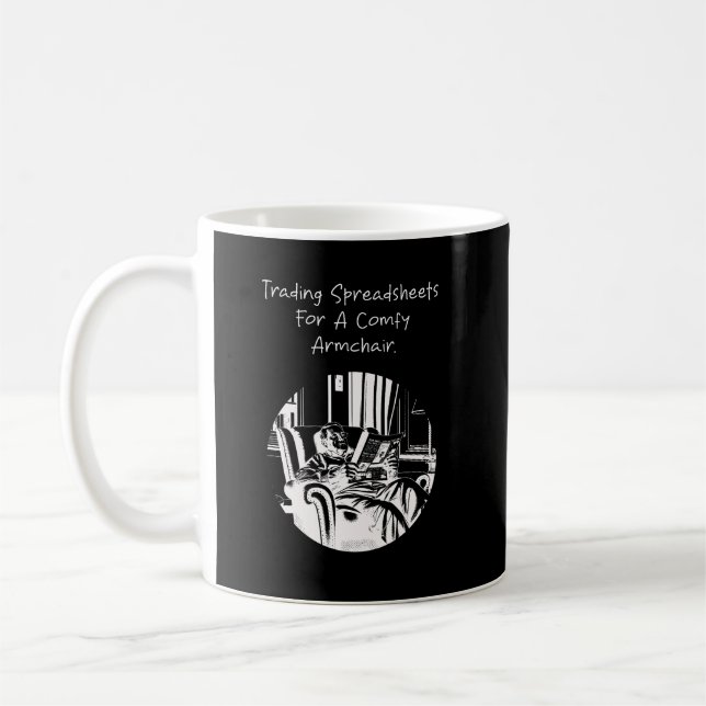 Trading Spreadsheets for Comfy Armchair Retirement Coffee Mug (Left)