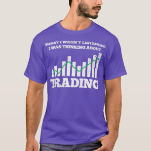 Trading Trader Stock Market 1 T-Shirt