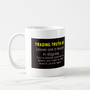 Trading truths and advice about losses coffee mug