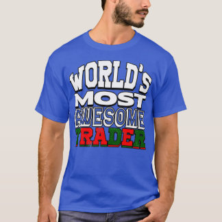 TRADING Worlx27s Most Awesome Trader T-Shirt