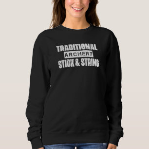 Traditional Archery Stick & String Sarcastic Joke Sweatshirt