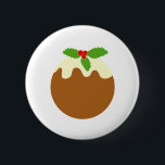 Traditional Christmas Pudding. On White. 6 Cm Round Badge<br><div class="desc">This is a nice illustration of a traditional Christmas pudding with a fine white outline. The pudding illustration is on a white background. A simple stylish design.</div>