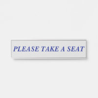 Traditional "PLEASE TAKE A SEAT"