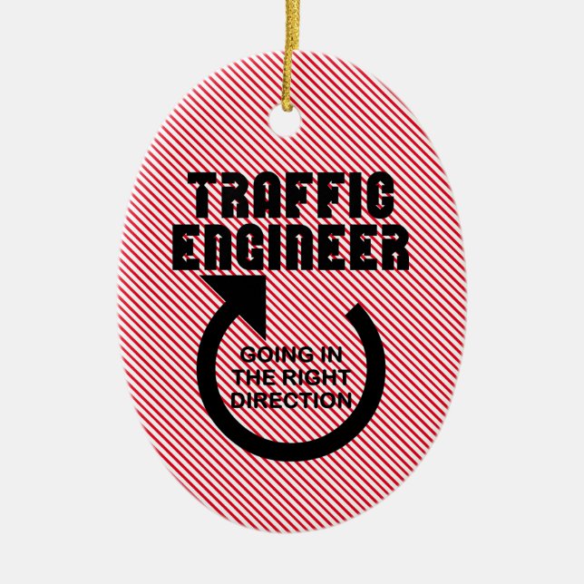 Traffic Engineer Right Direction Ceramic Ornament (Front)