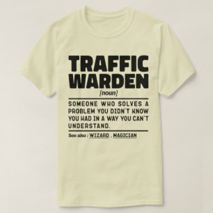Traffic Warden Noun Traffic Management Specialist  T-Shirt