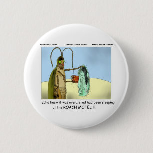 Tragedy @ Roach Motel Funny Gifts Tees Mugs Etc 6 Cm Round Badge