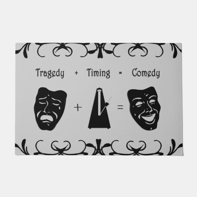 Tragedy + Timing Equals Comedy Theatre Doormat (Front)