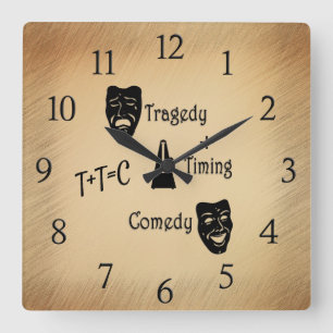 Tragedy + Timing Equals Comedy Theatre Square Wall Clock