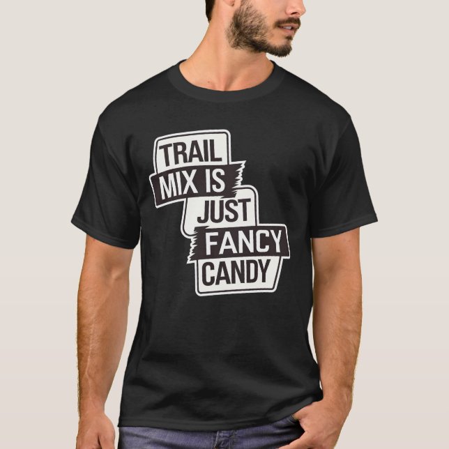 Trail Mix Just Fancy Candy T-Shirt (Front)