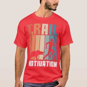 Trail Motivation Funny Women Running Athlete Sport T-Shirt