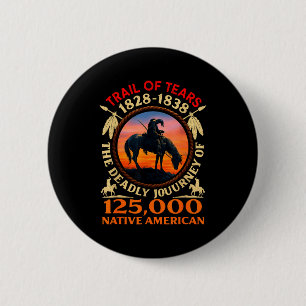 Trail Of Tears 1828-1838 Native American History I 6 Cm Round Badge
