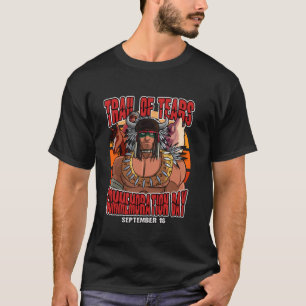 Trail of Tears Commemoration Day Native American P T-Shirt