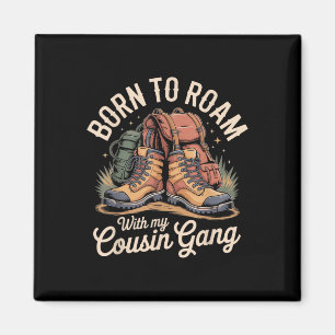 Trail Ready With My Cousin Gang Hiking Boots Camp Magnet