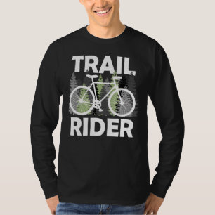 Trail Rider Mountain Bike Riding Biker Bicylce Cyc T-Shirt